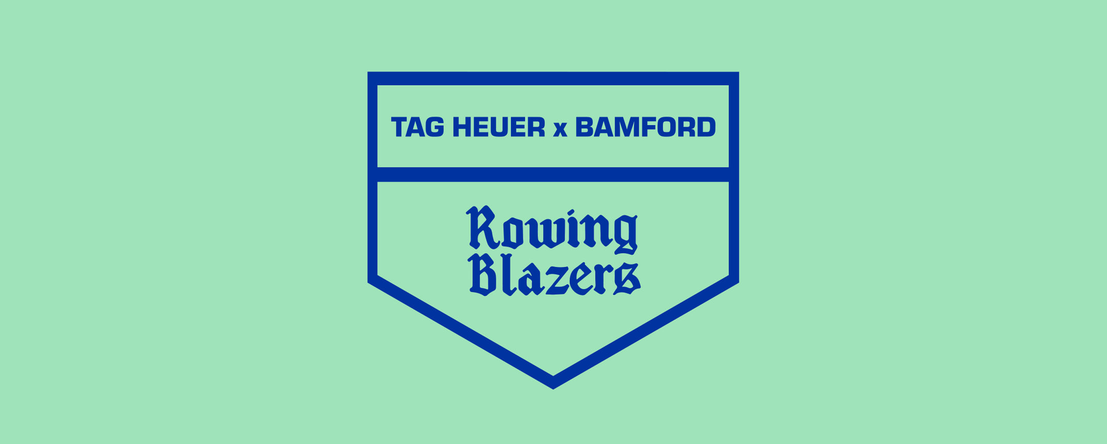 YOU'RE INVITED: TAG HEUER X BAMFORD X ROWING BLAZERS