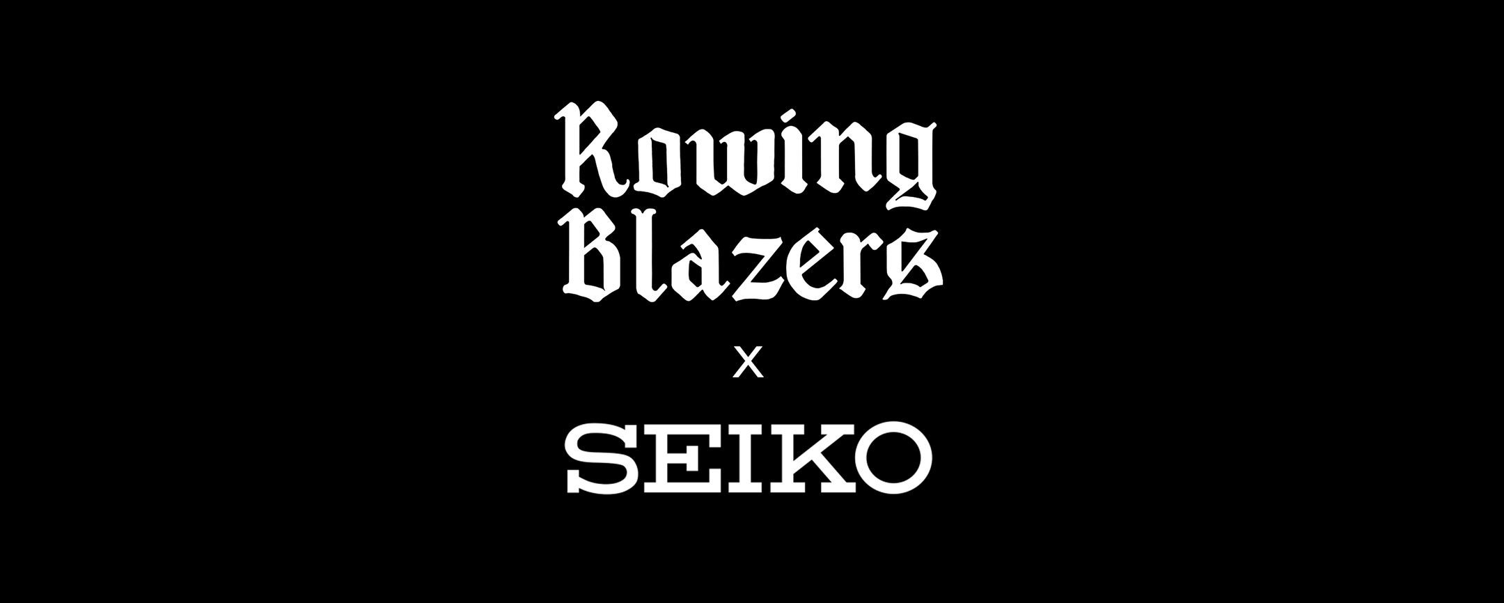 SPECIAL PREVIEW EVENT: ROWING BLAZERS X SEIKO